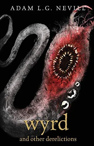 Wyrd and Other Derelictions — Horror Fiction