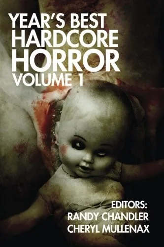 Year's Best Hardcore Horror Volume 1 — Horror Fiction