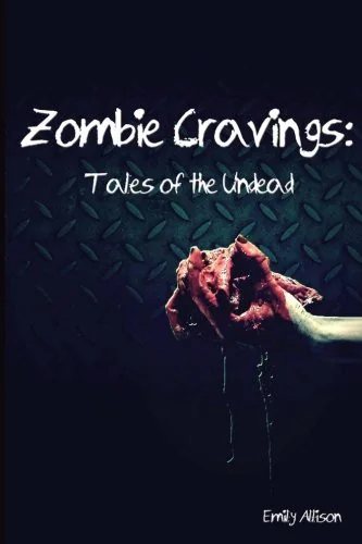 Zombie Cravings: Tales of the Undead